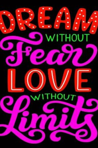 Cover of Dream Without Fear Love Without Limits