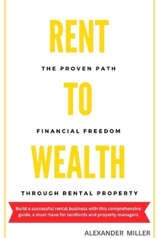 Cover of Rent to Wealth