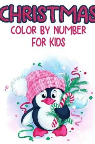 Cover of Christmas Color by Number for Kids