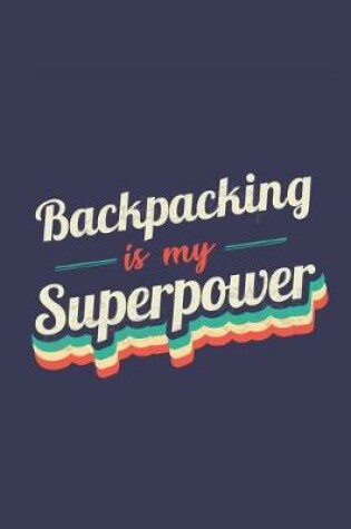 Cover of Backpacking Is My Superpower