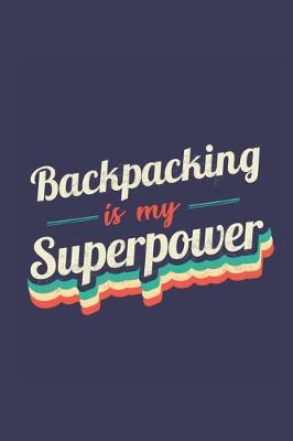 Book cover for Backpacking Is My Superpower