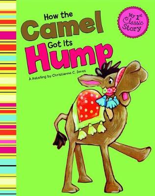 Book cover for How the Camel Got its Hump (My First Classic Story)