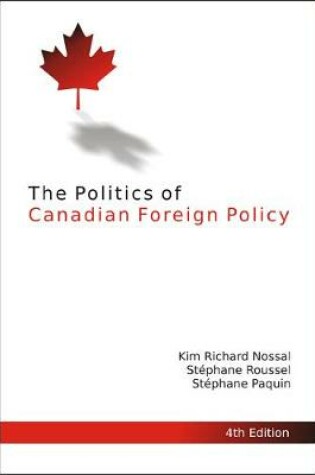Cover of The Politics of Canadian Foreign Policy, 4th Edition