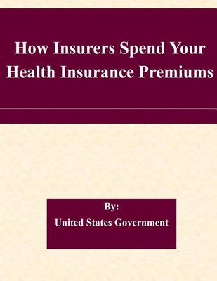 Book cover for How Insurers Spend Your Health Insurance Premiums