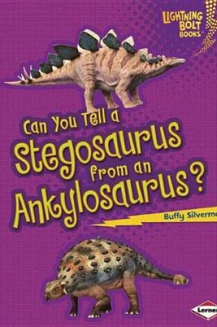 Cover of Can You Tell a Stegosaurus from an Ankylosaurus