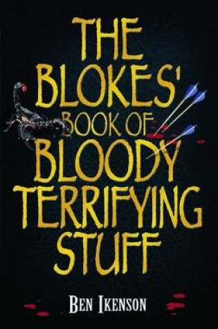 Cover of The Blokes' Book of Bloody Terrifying Stuff