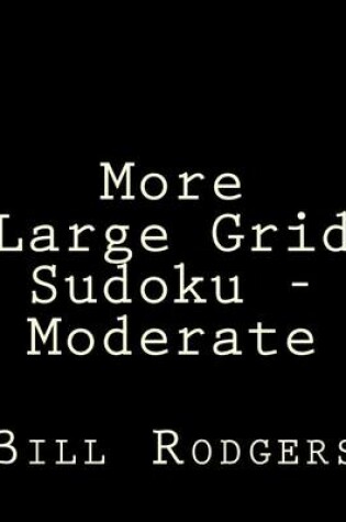 Cover of More Large Grid Sudoku - Moderate