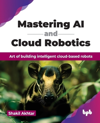 Book cover for Mastering AI and Cloud Robotics