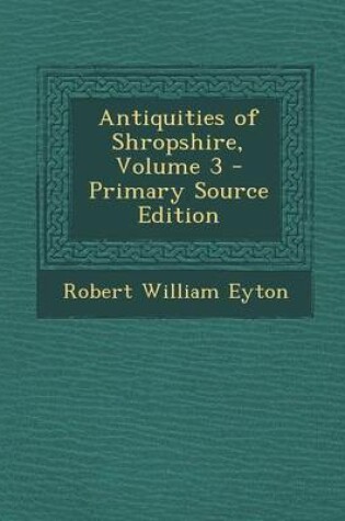 Cover of Antiquities of Shropshire, Volume 3