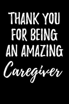 Book cover for Thank You for Being an Amazing Caregiver