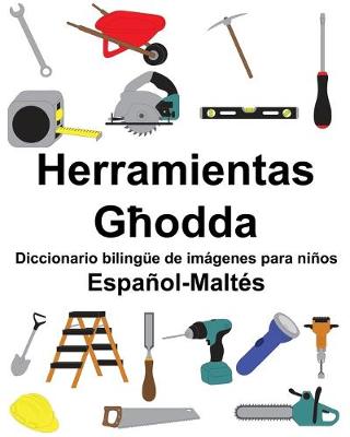 Book cover for Español-Maltés Herramientas/G&#295;odda Diccionario bilingüe de imágenes para niños