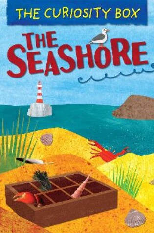 Cover of The Curiosity Box: The Seashore