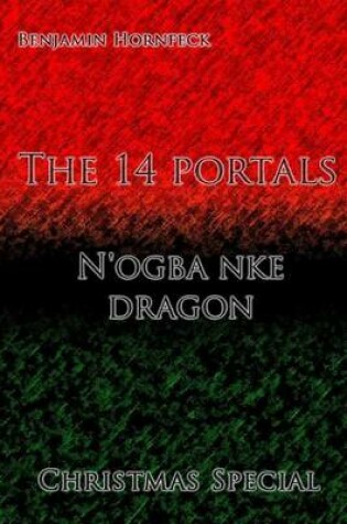 Cover of The 14 Portals - N'Ogba Nke Dragon Christmas Special