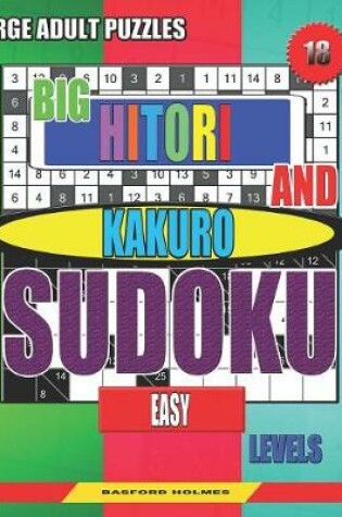 Cover of Large adult puzzles. Big Hitori and Kakuro sudoku. Easy levels.