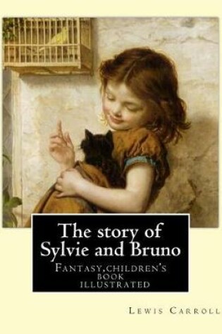 Cover of The story of Sylvie and Bruno By