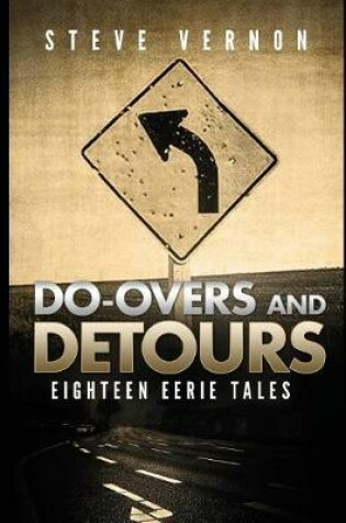 Cover of Do-Overs and Detours - Eighteen Eerie Tales