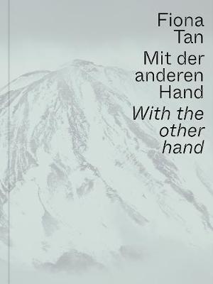 Book cover for Fiona Tan: With the Other Hand