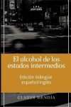 Book cover for El alcohol de los estados intermedios