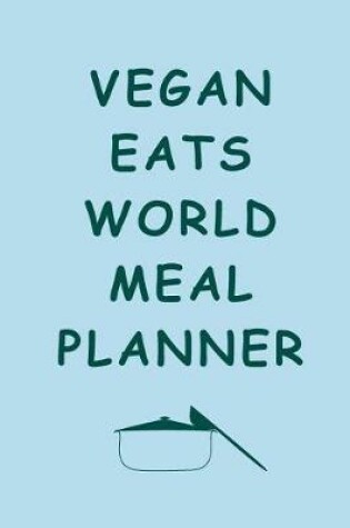 Cover of Vegan Eats World Meal Planner