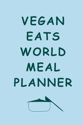 Book cover for Vegan Eats World Meal Planner