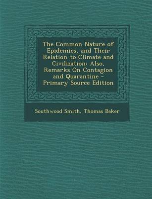 Book cover for The Common Nature of Epidemics, and Their Relation to Climate and Civilization