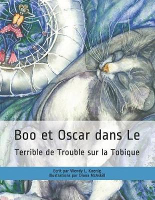 Cover of Boo et Oscar dans le Terrible de Trouble sur la Tobique