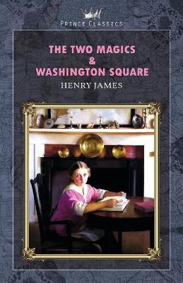 Book cover for The Two Magics & Washington Square