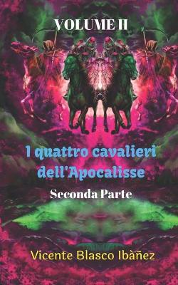 Book cover for I quattro cavalieri dell'Apocalisse - Seconda Parte