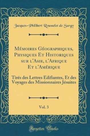 Cover of Memoires Geographiques, Physiques Et Historiques Sur l'Asie, l'Afrique Et l'Amerique, Vol. 3