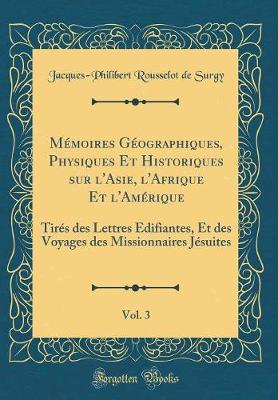 Book cover for Memoires Geographiques, Physiques Et Historiques Sur l'Asie, l'Afrique Et l'Amerique, Vol. 3