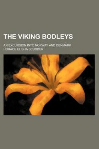 Cover of The Viking Bodleys; An Excursion Into Norway and Denmark