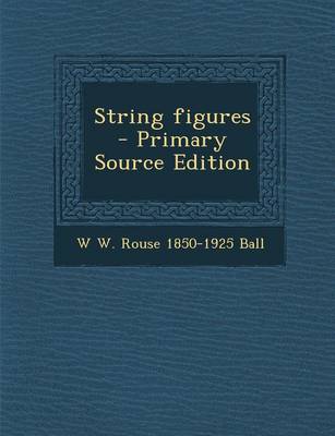 Book cover for String Figures - Primary Source Edition