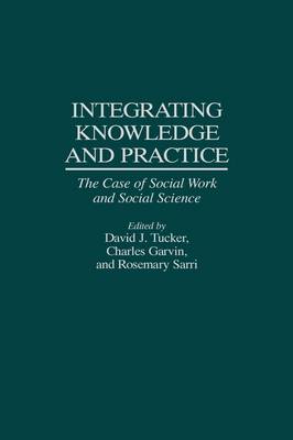 Book cover for Integrating Knowledge and Practice