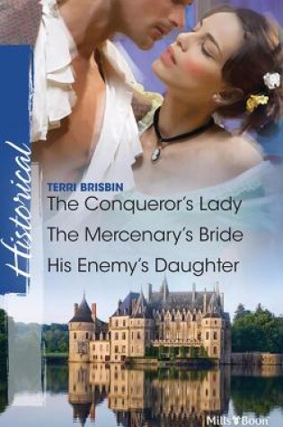 Cover of The Conqueror's Lady/The Mercenary's Bride/His Enemy's Daughter