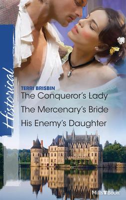 Book cover for The Conqueror's Lady/The Mercenary's Bride/His Enemy's Daughter