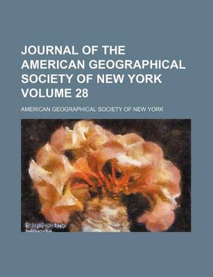 Book cover for Journal of the American Geographical Society of New York Volume 28