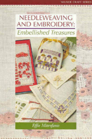 Cover of Needleweaving and Embroidery: Embellished Treasures