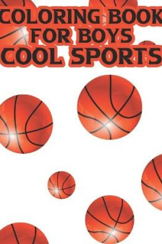 Cover of Coloring Book For Boys Cool Sports