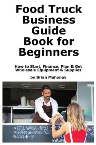 Cover of Food Truck Business Guide Book for Beginners