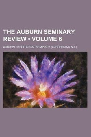 Cover of The Auburn Seminary Review (Volume 6)