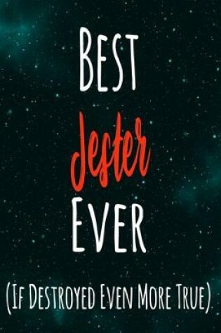 Cover of Best Jester Ever (If Destroyed Even More True)