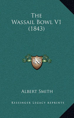 Book cover for The Wassail Bowl V1 (1843)