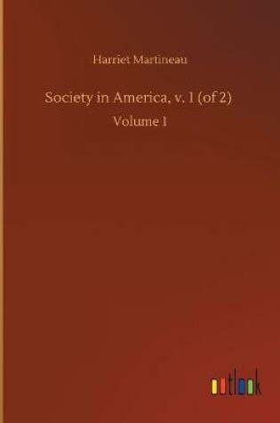 Cover of Society in America, v. 1 (of 2)