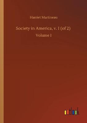 Book cover for Society in America, v. 1 (of 2)