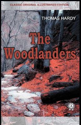 Book cover for The Woodlanders (Classic Original Illustrated Edition)