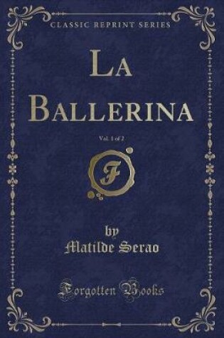 Cover of La Ballerina, Vol. 1 of 2 (Classic Reprint)