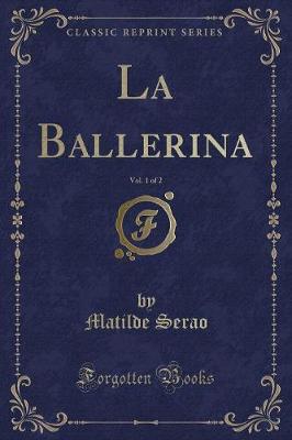 Book cover for La Ballerina, Vol. 1 of 2 (Classic Reprint)
