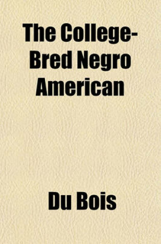 Cover of The College-Bred Negro American