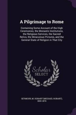 Cover of A Pilgrimage to Rome