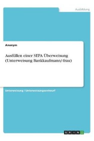 Cover of Ausfullen einer SEPA UEberweisung (Unterweisung Bankkaufmann/-frau)